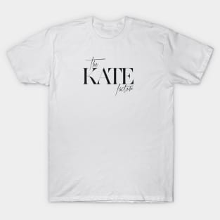 The Kate Factor T-Shirt